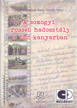 Lukács Bence Ákos - Szabó Péter - A somogyi rosseb hadosztály a Don-kanyarban - CD melléklettel