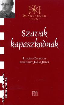 Lukács Csaba - Szavak kapaszkodnak