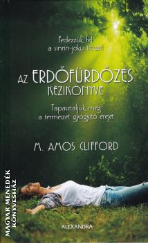 M. Amos Clifford - Az erdőfürdőzés kézikönyve