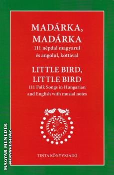 Nagy György - Madárka, madárka - 111 népdal magyarul és angolul, kottával
