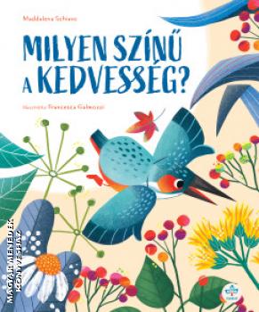 Maddalena Schiavo - Milyen sz�n� a kedvess�g?