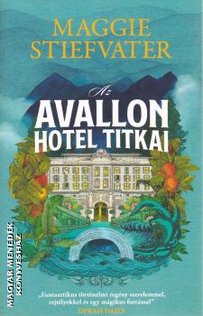 Maggie Stiefvater - Az Avallon Hotel titkai