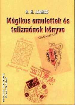 R.H. Laarss - Mágikus amulettek és talizmánok könyve