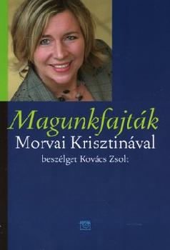 Morvai Krisztina - Magunkfajták