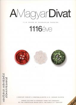F. D�zsa Katalin, Simonovics Ildik�, Szatm�ri Judit, Sz�cs P�ter - A Magyar Divat 1116 �ve