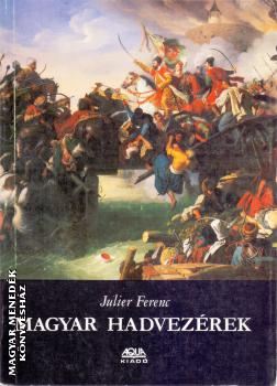 Julier Ferenc - Magyar hadvezérek ANTIKVÁR
