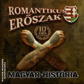 Romantikus erszak - Magyar Histria