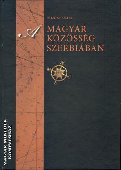 Bozóki Antal - A magyar közösség Szerbiában