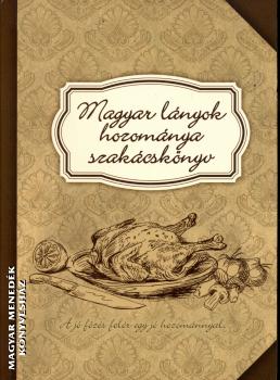 - Magyar lányok hozománya szakácskönyv