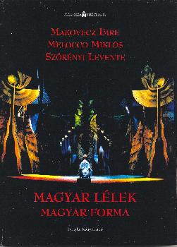 Makovecz Imre Melocco Miklós Szörényi Levente - Magyar lélek magyar forma ANTIKVÁR