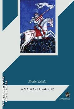 Erdélyi László - Magyar lovagkor