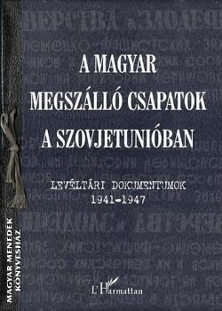 Varga Éva Mária Krausz Tamás - A magyar megszálló csapatok a Szovjetunióban