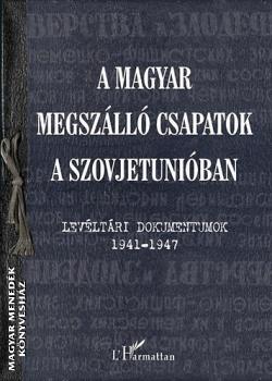 Varga va Mria Krausz Tams - A magyar megszll csapatok a Szovjetuniban