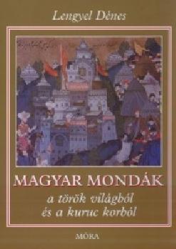 Lengyel Dénes - Magyar mondák a török világból és a kuruc korból