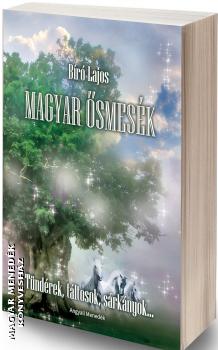 Bíró Lajos - Magyar ősmesék