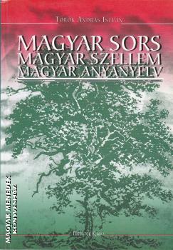 T�r�k Andr�s Istv�n - Magyar sors magyar szellem magyar anyanyelv ANTIKV�R