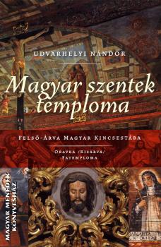 Udvarhelyi Nándor - Magyar szentek temploma