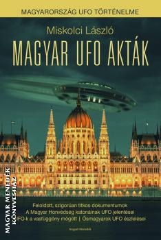 Miskolci Lszl - Magyar UFO aktk