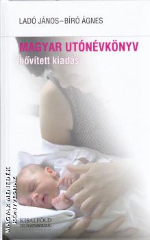 Ladó János Bíró Ágnes - Magyar utónévkönyv