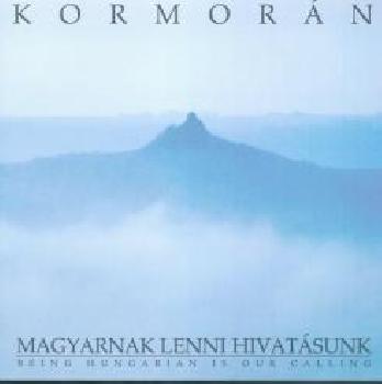 Kormorn - Magyarnak lenni hivatsunk