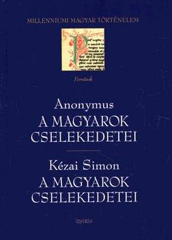 Milleniumi magyar történelem - A magyarok cselekedetei - Anonymus