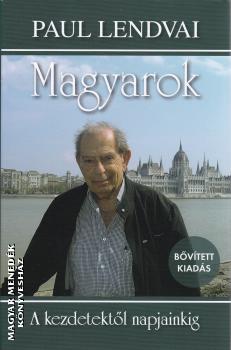 Paul Lendvai - Magyarok - Bővített kiadás