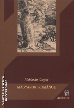 Moldován Gergely - Magyarok, Románok