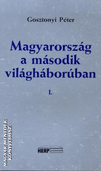 Gosztonyi Péter - Magyarország a második világháborúban I-III.