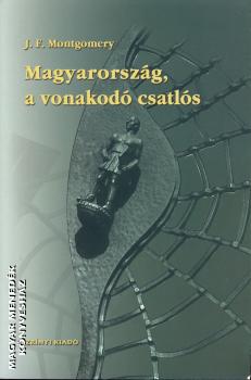 J. F. Montgomery - Magyarorszg, a vonakod csatls