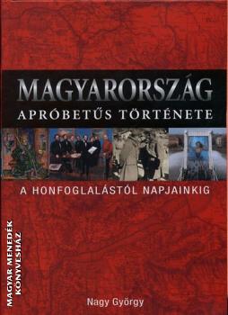 Nagy György - Magyarország apróbetűs története a honfoglalástól napjainkig