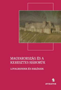  - Magyarorsz�g �s a keresztes h�bor�k