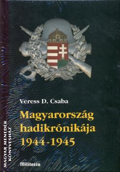 Veress D. Csaba - Magyarország hadikrónikája I-II. 1944-1945
