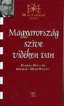 Hámori József - Magyarország szíve vidéken van