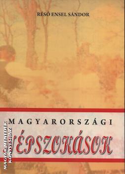 Rs Ensel Sndor - Magyarorszgi npszoksok