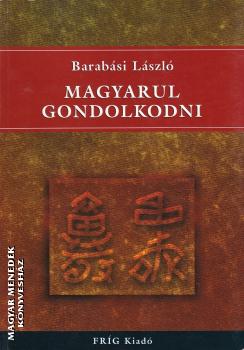 Barabási László - Magyarul gondolkodni ANTIKVÁR