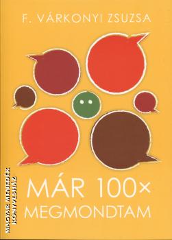 F. Várkonyi Zsuzsa - Már 100x megmondtam
