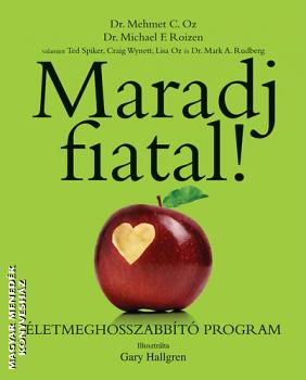 Dr. Mehmet C. Oz Dr. Michael F. Roizen - Maradj fiatal!