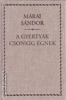 Mrai Sndor - A gyertyk csonkig gnek (Helikon)