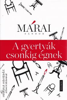 Mrai Sndor - A gyertyk csonkig gnek