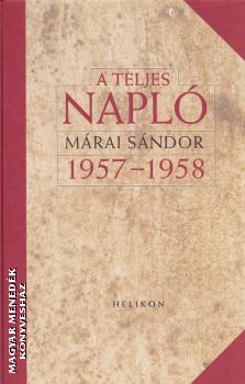 Márai Sándor - A teljes napló 1957-1958