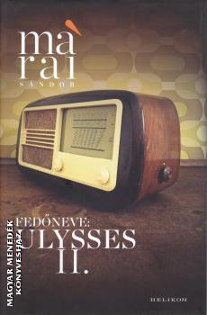 Márai Sándor - Fedőneve: Ulysses II.