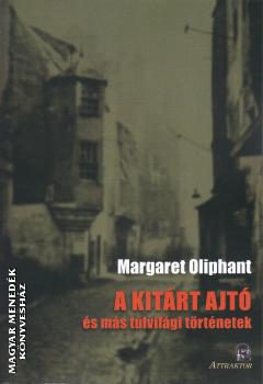 Margaret Oliphant - A kitárt ajtó és más túlvilági történetek