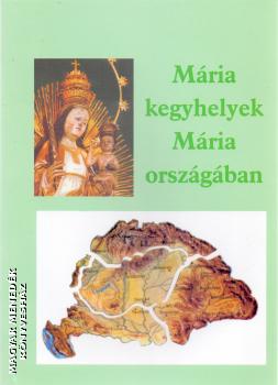 - Mária kegyhelyek Mária országában