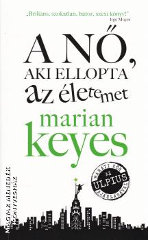 Marian Keyes - A nő, aki ellopta az életemet