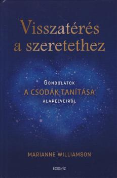 Marianne Williamson - Visszatérés a szeretethez