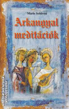 Marie Seldroni - Arkangyal meditációk