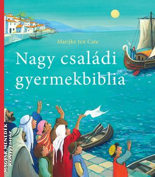 Marijke ten Cate - Nagy csaldi gyermekbiblia