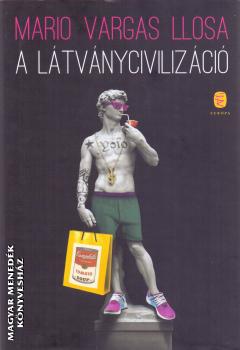 Mario Vargas Llosa - A látványcivilizáció