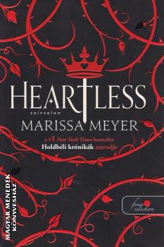 Marissa Meyer - Heartless - Szívtelen