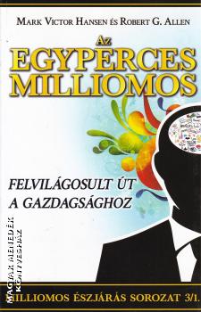 Mark Victor Hansen és Robert G. Allen - Az egyperces milliomos